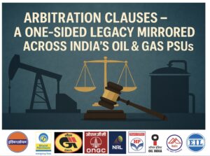 Arbitration Imbalance in India’s Oil & Gas Sector: Urgent Reforms Needed