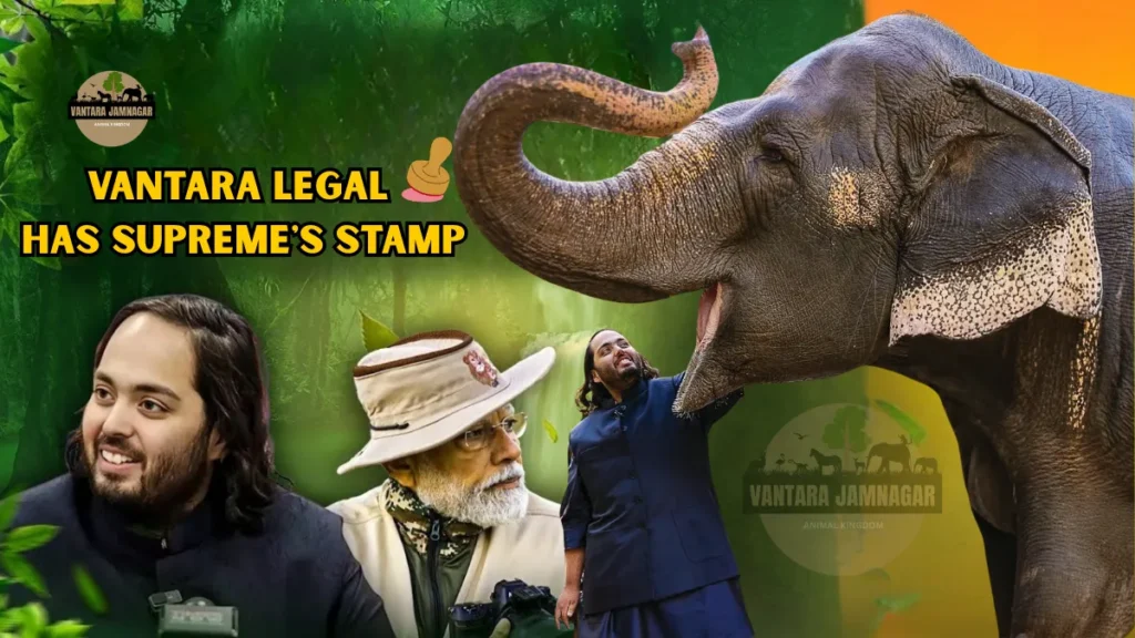 Vantara Jamnagar wildlife sanctuary and Supreme Court verdict