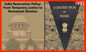 India Reservation Policy Reform and constitutional equality debate