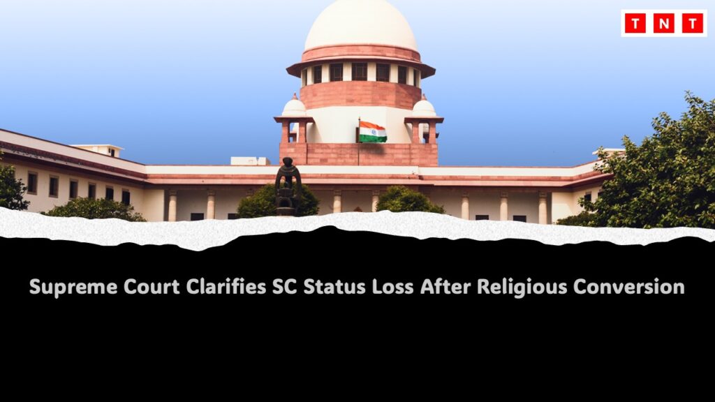 SC ruling on conversion and SC status explained with constitutional context