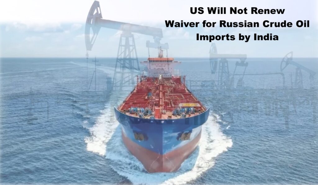 Russian crude oil tanker sailing at sea but US declines to renew sanctions waiver for Indian purchases of Russian crude oil