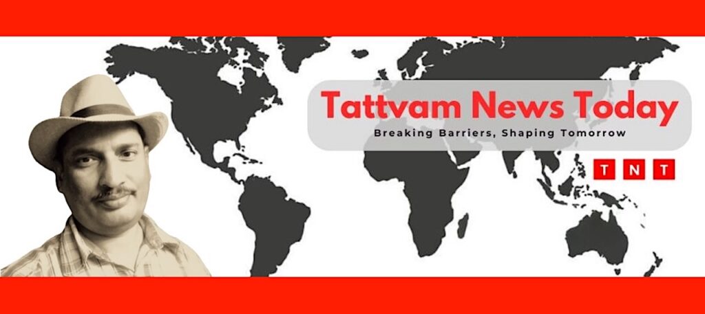 Praveen K Chand, Founder and Editor-in-Chief of Tattvam News Today